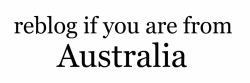 youngaussiecouple:  4playdave:  aussiechubbychaser:  chanel-charade:  inthurnet:  diamuwnds:  Hey guys im not from Australia but i LOVE AUSSIE PEOPLE.  australians are hot, i can’t even   I dont care if this doesnt fit, I am a proud aussie   29, Melbourne