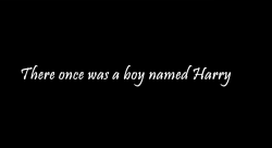    There once was a boy named Harry.Destined