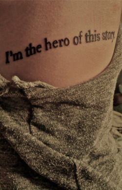 fuckyeahtattoos:  To remind me that this is my life, and my story. When I look at this, I remember that I am strong, and that I, not those around me, am responsible for my own happiness. And by that same token, no one can bring me down. I’ve got this;