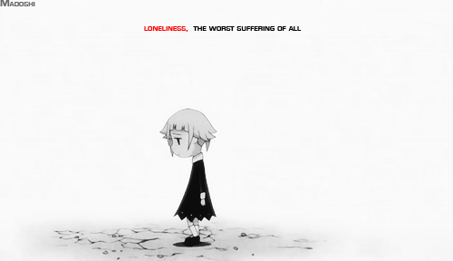  Loneliness, the worst suffering of all! 