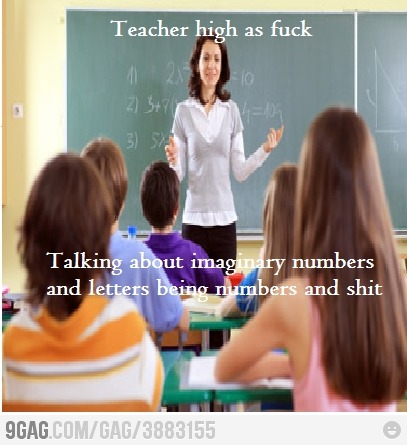 9gag:  Math teachers marcio se sente assim 