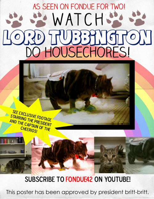 limadesigns:WMHS School Posters: Lord Tubbington Does House ChoresMade exclusively by Lima Designs 