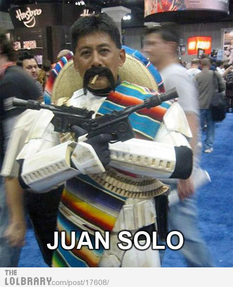 mistertilmonjr:  thisisablogaboutfunnyshit:  Juan Solo Follow this blog for the best new funny pictures every day   Thats funny