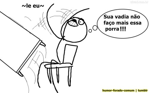 Aí você milagrosamente consegue inspiração pra fazer uma redação e a professora reclama.
