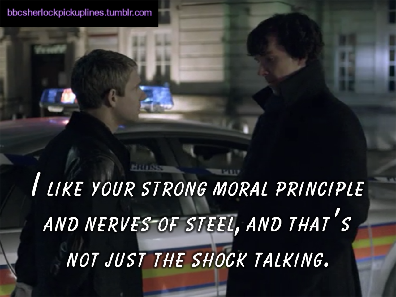 &ldquo;I like your strong moral principle and nerves of steel, and that&rsquo;s