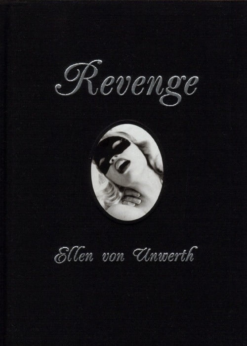 Revenge Ellen Von Unwerth  Von Unwerth&rsquo;s newest work is a wild and sexy romp. Lo