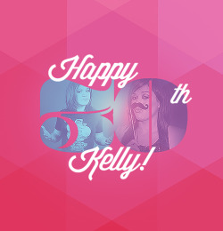 janisarkisians:  happy 30th birthday, kelly! 