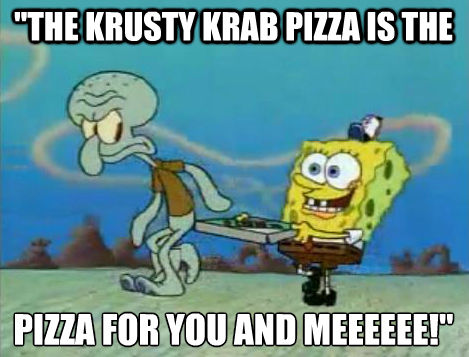 Spongebob Krabby Patty Pizza Why That S The Pizza For You - roblox krabby patty pizza noise