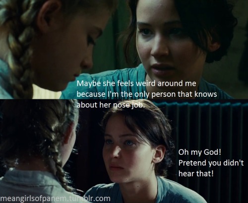 meangirlsofpanem: Pretend you didn’t hear that! 