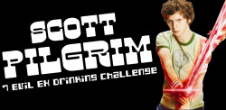agirlwithhairlikethis:  Scott Pilgrim The 7 Exil Ex Drinking Challenge How to play: Put in your Scott Pilgrim DVD, Blu-Ray, or whatever you use to watch it. Each drink is meant to be consumed after an ex is defeated. You can either mix drinks before