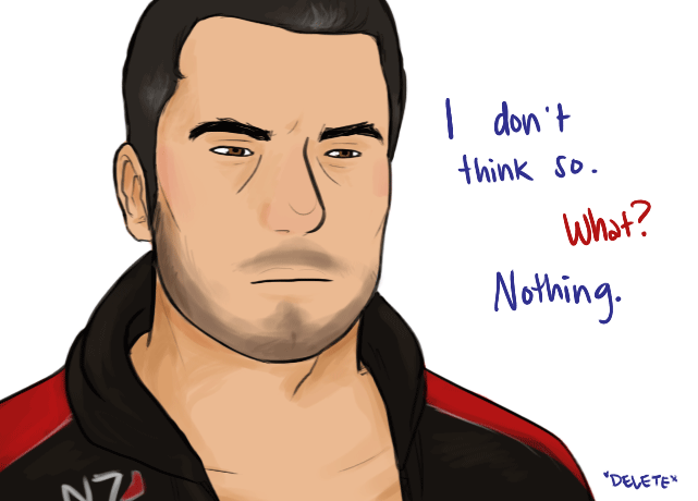 ask-commandershepard:  Nice try. Shepard won’t notice a few missing messages…
