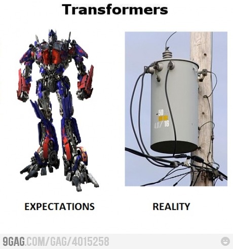 9gag:  Transformer: Expectation vs Reality 