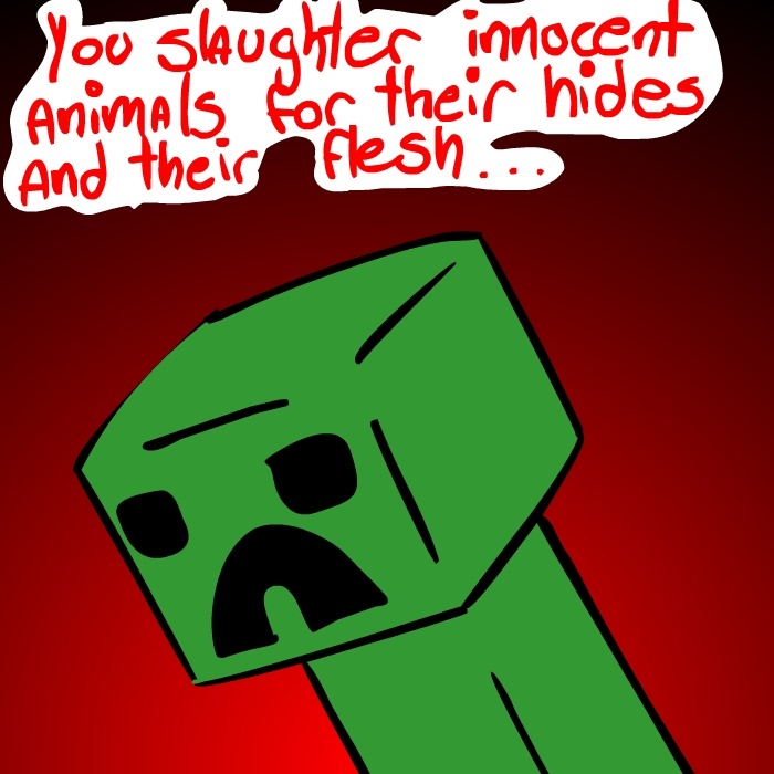 asklazycrazyluis:  “It’s just a game…” ((Minecraft reference)) I actually