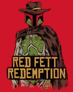 adamworks:  The design Red Fett Redemption is now here: http://society6.com/MeleeNinja/Red-Fett-Redemption_T-shirt#11=49&amp;4=76