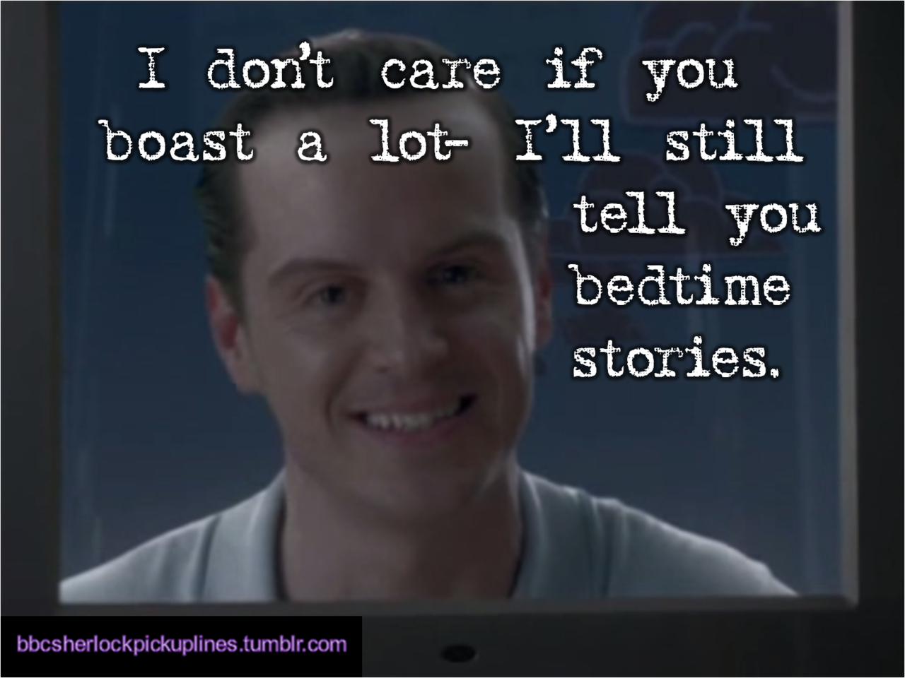 &ldquo;I don&rsquo;t care if you boast a lot&ndash; I&rsquo;ll still