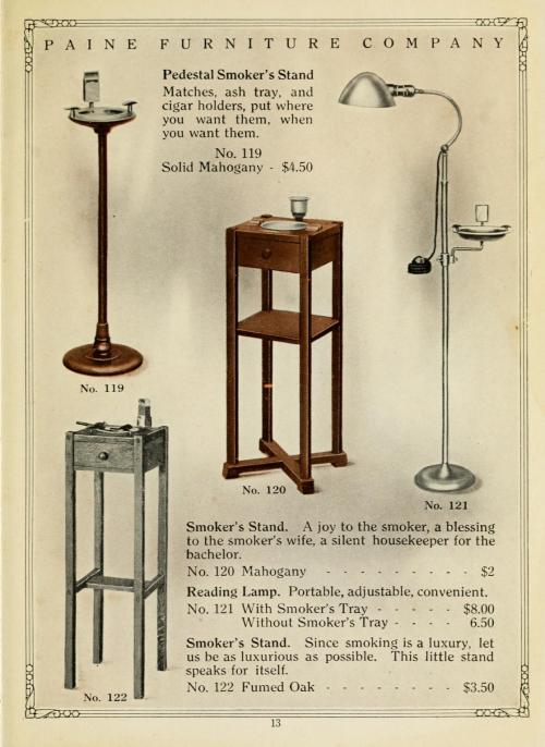 ~ Paine Furniture Company, c. 1915via Internet Archive(click to enlarge)“Since smoking is a lu