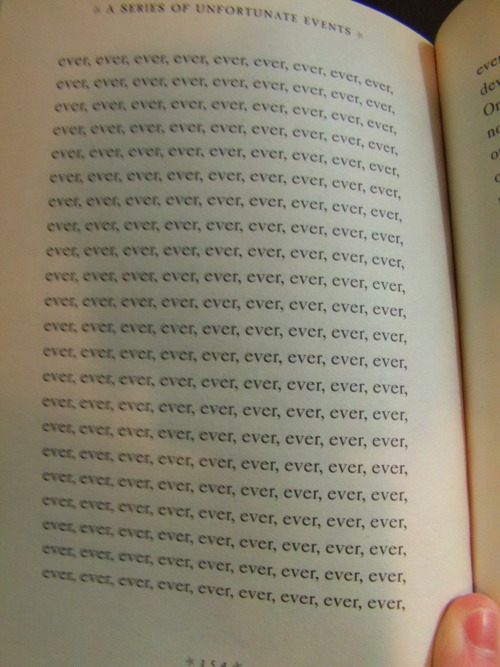 i-dont-have-to-do-boo:  peabodysfedora:  detectivewho:  dblaksle:  guys remember when Lemony Snicket filled an entire page with evers?    I do.  Who cares about the page filled with evers? Lemony Snicket just made two whole pages black.  He don’t give