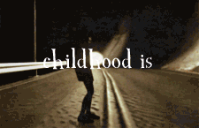 avianna:   Childhood is the kingdom where nobody dies.  Sad gif set is sad. Holy