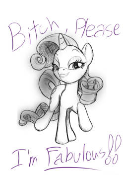 raritybestpony:  Bitch, please… She’s