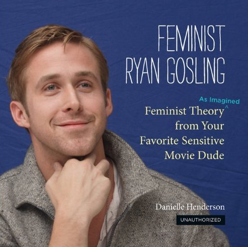 feministryangosling:  You can pre-order “Feminist Ryan Gosling: The Book” for