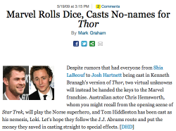 taranoire:  celticpyro:  devildoll:  ziskeit:  May 19th, 2009: Our apologies to the families of Chris Hemsworth and Tom Hiddleston, we’re sure they’re very proud of you.  Oh yeah! Whatever happened to these guys? Anyone know?  This is freaking inspiring.