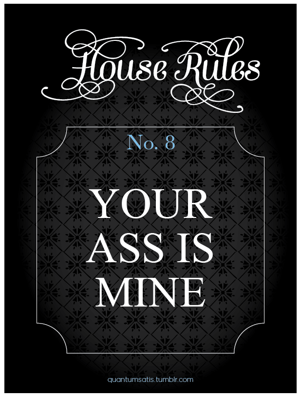 masterjoao:  oofahpapa:  f19a: Rules in my house! http://oofahpapa.tumblr.com/archive