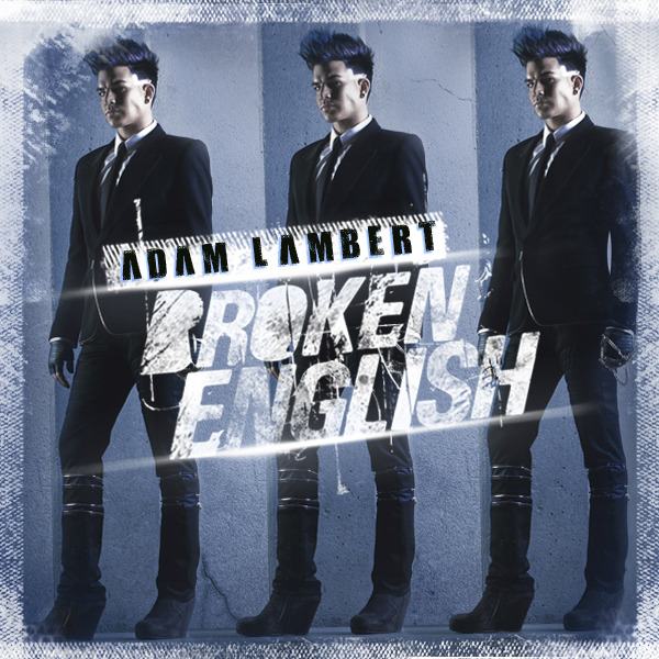 Adam Lambert - Broken English (by @SebastiaoMota)