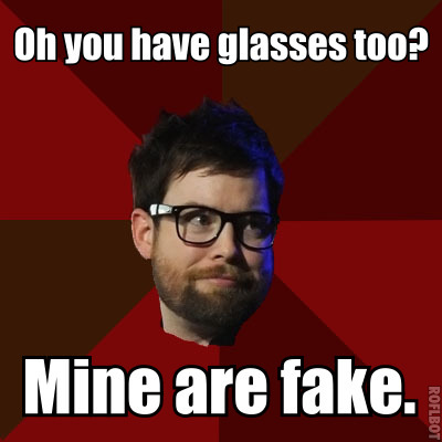 [Top: Oh you have glasses too? Bottom: Mine are fake.]