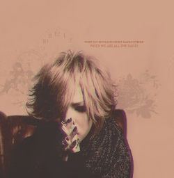 ittousei:  30 Days of the GazettE Edits ↳ day 3 ✖ Make an edit to your favorite lyrics in saraba 