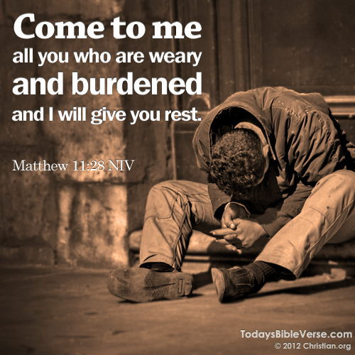 Come To Me All You Who Are Weary And Burdened And Todays Bible