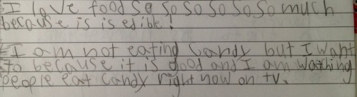 gatewaylesbian:  hannahisawful:  higgitusfiggitus:  Today my mom wasn’t home, so my eight year old sister asked me to set some words for her so she could write her daily sentences. I knew she did them every day, but I’ve never bothered to read them