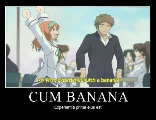 interretialia: interretialia: CUM BANANAExperientia prima eius est. With a BananaIt is her first exp