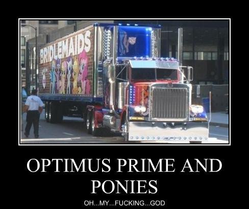 zachmorriscartoonart:  vronboy:  saphazure:  trixie-and-solar:  kamen-rider-equine:  thenewfirebender:  Optimus Prime is a brony, shit just got real  Looks like Brony-ism isn’t exclusive to humans.  Optimus Prime is a brony, So the anti-Bronies are