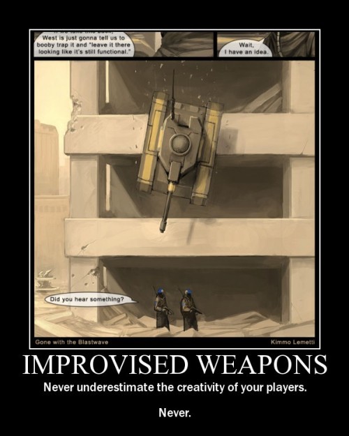 ddemotivators:Improvised Weaponsposted by One Tin Soldier