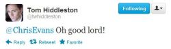 black-nata:   Tom Hiddleston reacts to Chris Evans joining twitter.  goodness gracious me   Eu me espantei tbm, mas tô feliz. #lifecomplete