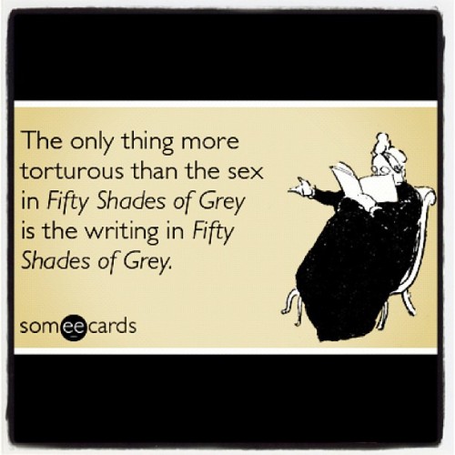 True story. #fiftyshades #fiftyshadesofgray #literarynightmare #sueme #lol (Taken with instagram)