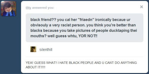 the hell i can&rsquo;t!! hey evry1 tumbler user titties is a big asian racist!exposed, exposed!!