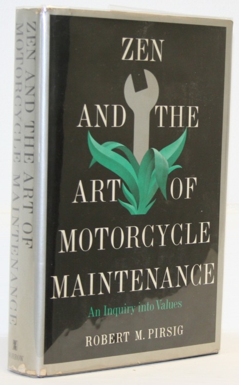 Zen and the Art of Motorcycle Maintenance, An Inquiry into Values (1974). Robert M.  Pirsig (19