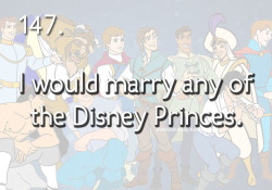 shitdisnerdssay:  Shit Disnerds Say #147: I would marry any of the Disney Princes. Submitted by: pink-vocals 