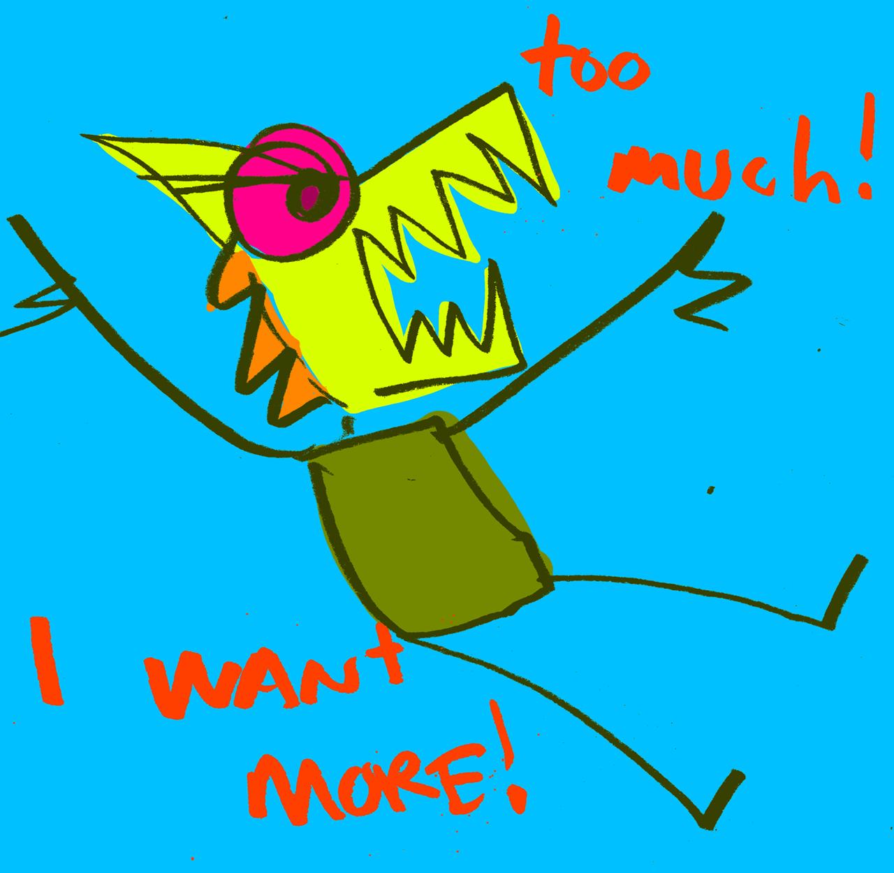 explodingdog:  Crazy Monster wants more.  Hey-ohhh
