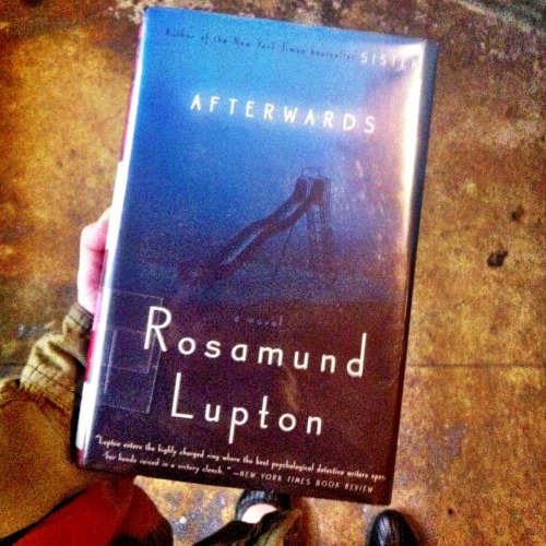 May 2012: 23. Afterwards by Rosamund Lupton - As I’m writing this, I have to remember what it 