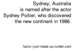 facts-i-just-made-up:  Submission from noisesfrombedlam, thanks!
