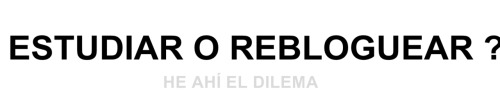 y si estudio reblogueando 1313?