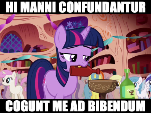 HI MANNI CONFUNDANTURCOGUNT ME AD BIBENDUMConfound These PoniesThey Drive Me to Drink