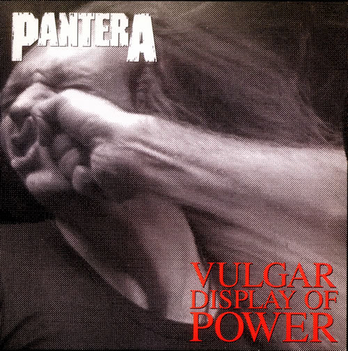 PANTERA - Vulgar Display Of Power (reissue)
• 21.3/28
• Nothing to really add, audibly speaking, to the original release other than to remind us of how powerful this album is.