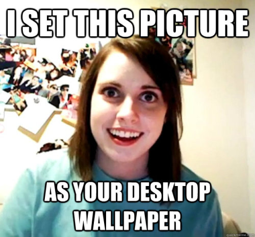 toptumbles:Overly Attached Girlfriend