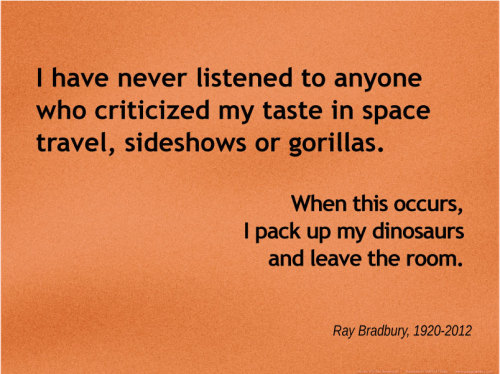 futurejournalismproject:  Quoting Ray Bradbury (1920-2012), who passed away on Tuesday, at 91-years-old. He wasn’t one for technology and perhaps not electronic tributes either. But here’s ours anyway.  Quotes via GoodReads. Click pictures to embiggen.