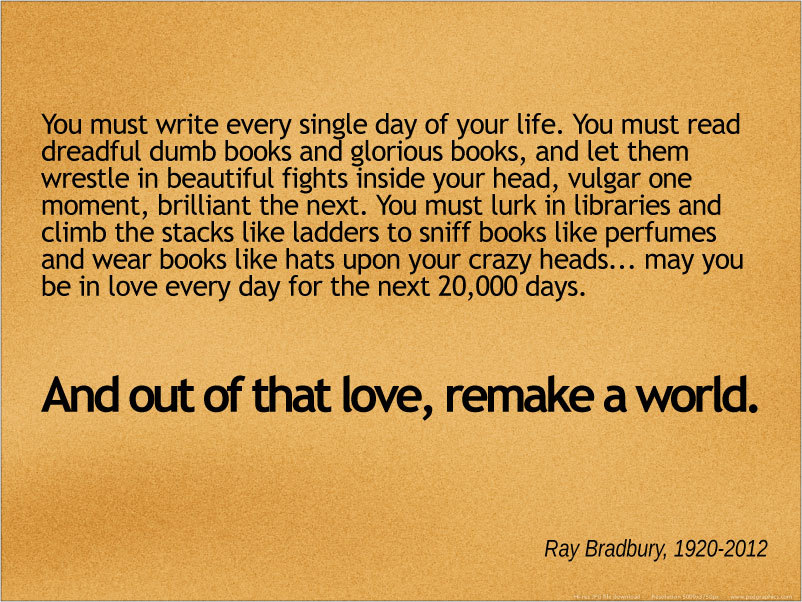 futurejournalismproject:  Quoting Ray Bradbury (1920-2012), who passed away on Tuesday,