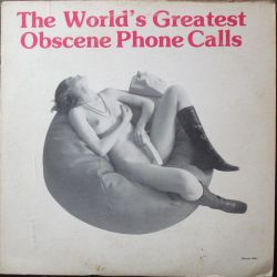The World&Amp;Rsquo;S Greatest Obscene Phone Calls