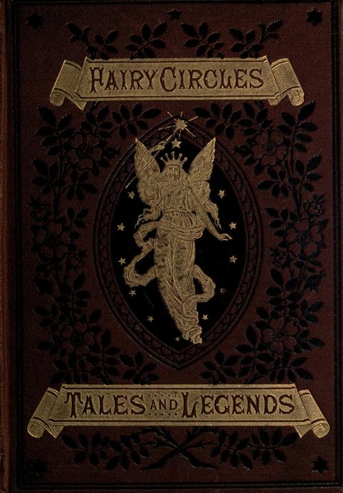 mirroir:Fairy circles: tales and legends of giants, dwarfs, fairies, water-sprites and hobgoblins (1